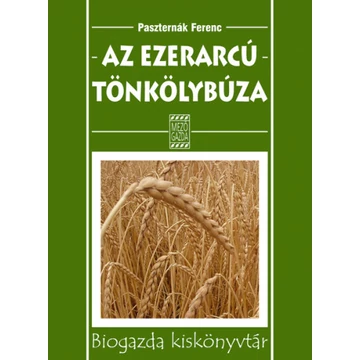 Az ezerarcú tönkölybúza - Paszternák Ferenc