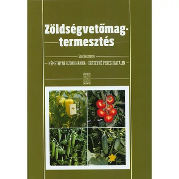 Zöldségvetőmag-termesztés - Némethyné Uzoni Hanna