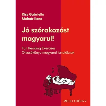 Jó szórakozást magyarul! - Olvasókönyv magyarul tanulóknak - Olvasókönyv magyarul tanulókank - Kiss Gabriella