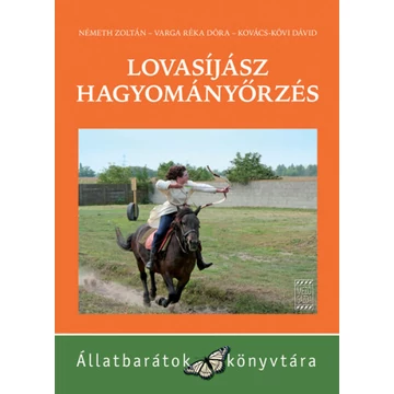 Lovasíjász hagyományőrzés - Németh Zoltán