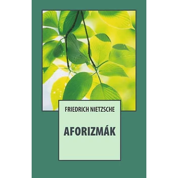 Aforizmák - Friedrich Nietzsche