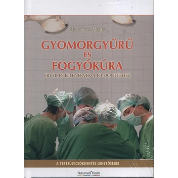 Gyomorgyűrű és fogyókúra - Érvek és ellenérvek a jó döntéshez - Dr. Csiszár Miklós