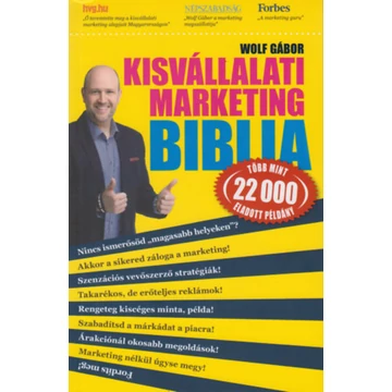 Kisvállalati marketing Biblia - Wolf Gábor