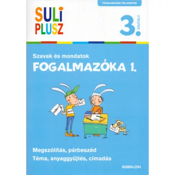 Fogalmazóka 1. - Szavak és mondatok - 3. osztály - Bozsik Rozália 