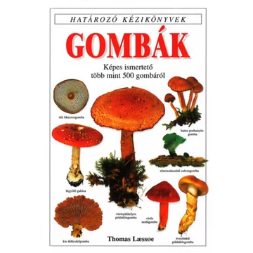 Gombák - Határozó kézikönyvek - Thomas Laessoe