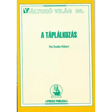 A táplálkozás - Változó világ 36. - Dudás Róbert