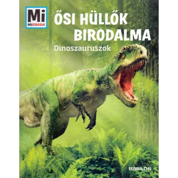 Ősi hüllők birodalma - Dinoszauruszok - Dinoszauruszok - Manfred Baur