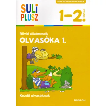 Olvasóka 1. Rövid állatmesék - Vidám szövegértési feladatok kezdő olvasóknak - 1-2.osztály - Bozsik Rozália 