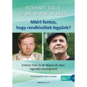 Miért fontos, hogy rendkívüliek legyünk? - Eckhart Tolle és Dr. Wayne W. Dyer legendás beszélgetése - Eckhart Tolle