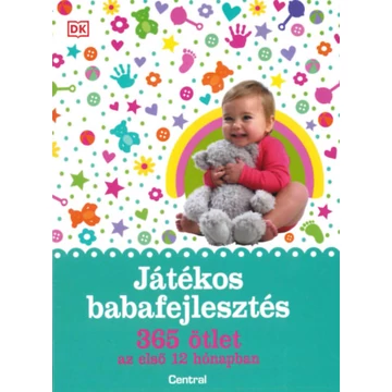 Játékos babafejlesztés - 365 ötlet az első 12 hónapban - Susannah Steel