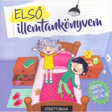 Első illemtankönyvem - Kibédi Varga Katalin