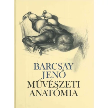 Művészeti anatómia - Barcsay Jenő