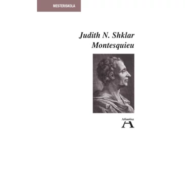 Montesquieu (Atlantisz) - Judith N. Shklar