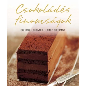 Csokoládés finomságok - Kekszek, brownie-k, piték és torták - Carla Bardi