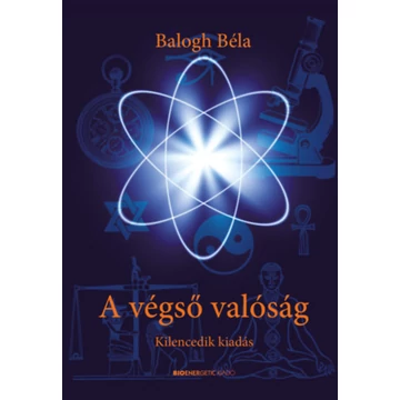 A végső valóság - Balogh Béla