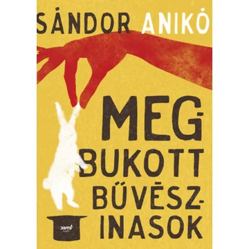 Megbukott bűvészinasok - Sándor Anikó