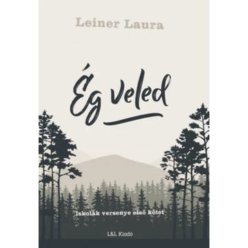 Ég veled - Iskolák versenye első kötet - Leiner Laura