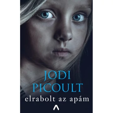 Elrabolt az apám - Jodi Picoult