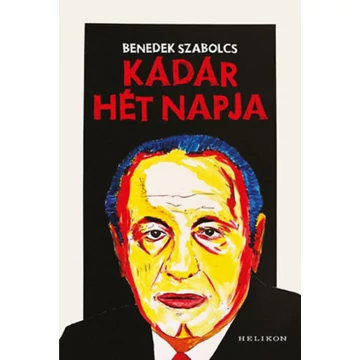 Kádár hét napja - Benedek Szabolcs