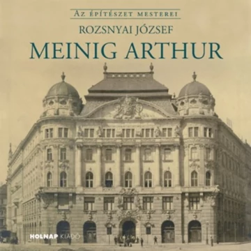 Meinig Arthur - Rozsnyai József