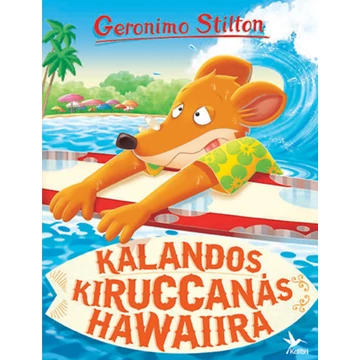 Kalandos kiruccanás Hawaiira - Geronimo Stilton