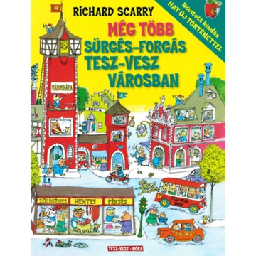 Még több Sürgés-forgás Tesz-Vesz Városban - Bővített kiadás - Hat új történettel - Richard Scarry