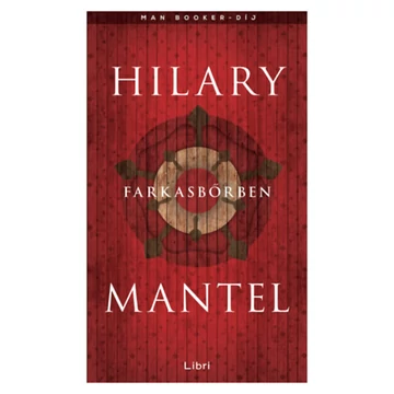 Farkasbőrben - Hilary Mantel