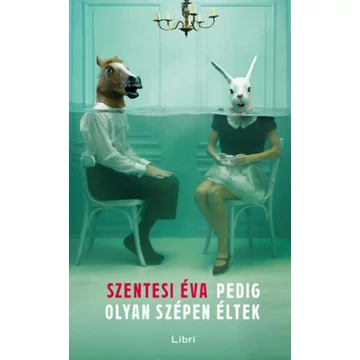 Pedig olyan szépen éltek - Szentesi Éva