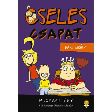 Karl, a király - Cseles csapat 3. - Michael Fry