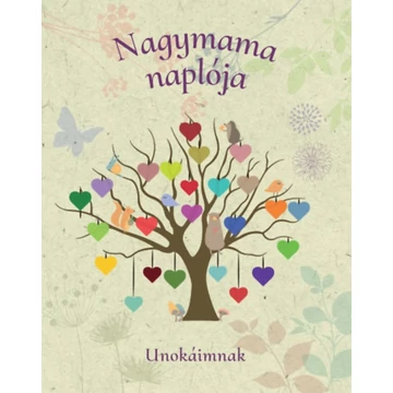 Nagymama naplója - Unokáimnak