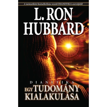 Dianetika - Egy tudomány kialakulása - L. Ron Hubbard