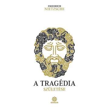 A tragédia születése - Friedrich Nietzsche