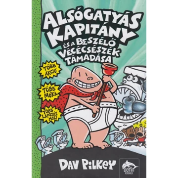 Alsógatyás kapitány és a beszélő vécécsészék támadása - Dav Pilkey