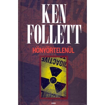 Könyörtelenül - Ken Follett