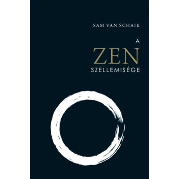 A Zen szellemisége - Sam van Schaik