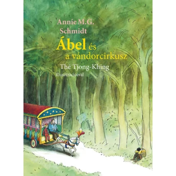 Ábel és a vándorcirkusz - Annie M. G. Schmidt