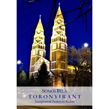 Toronyiránt - Templomok Pesten és Budán - Somos Béla