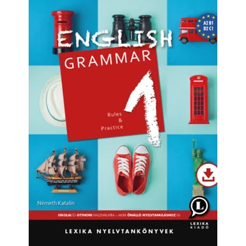 English Grammar 1 - Rules and Practice - letölthető hanganyaggal - Németh Katalin