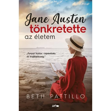 Jane Austen tönkretette az életem - Beth Pattillo