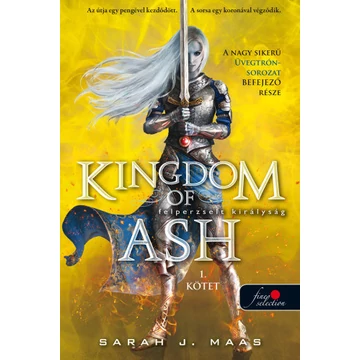 Kingdom of Ash - Felperzselt királyság (Üvegtrón 7.) - 1. kötet - puha kötés - Sarah J. Maas