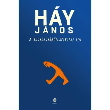 A bogyósgyümölcskertész fia - Háy János