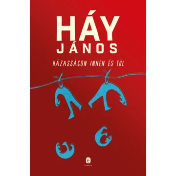 Házasságon innen és túl - Háy János