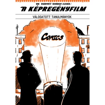 A képregényfilm - Válogatott tanulmányok