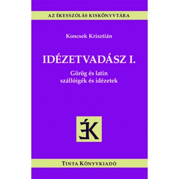 Idézetvadász I. - Görög és latin szállóigék és idézetek