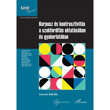 Korpusz és kontrasztivitás a szakfordítás oktatásában és gyakorlatában - Dróth Júlia 