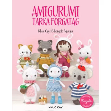 Amigurumi tarka forgatag - Khuc Cay 16 horgolt figurája - Khuc Cay