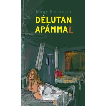 Délután Apámmal - Nagy Gerzson