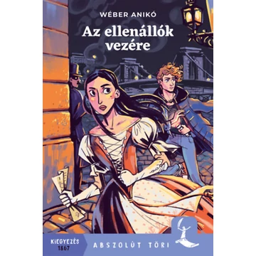 Az ellenállók vezére - Wéber Anikó