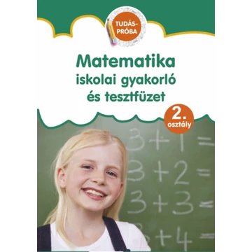 Matematika iskolai gyakorló és tesztfüzet - Tudáspróba 2. osztály