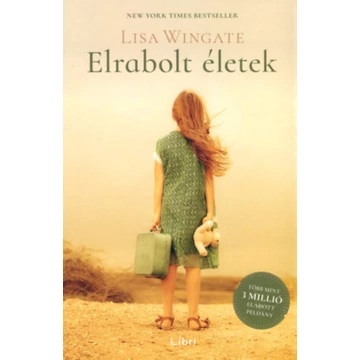 Elrabolt életek - Lisa Wingate